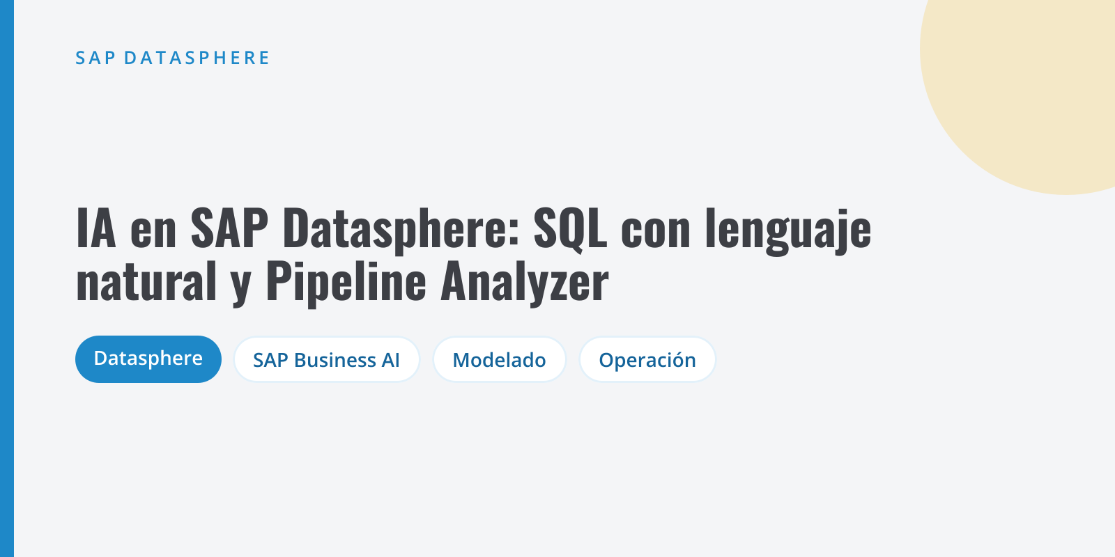 Portada sobre las funciones de IA de SAP Datasphere: generación de SQL con lenguaje natural y resúmenes del Data Pipeline Analyzer