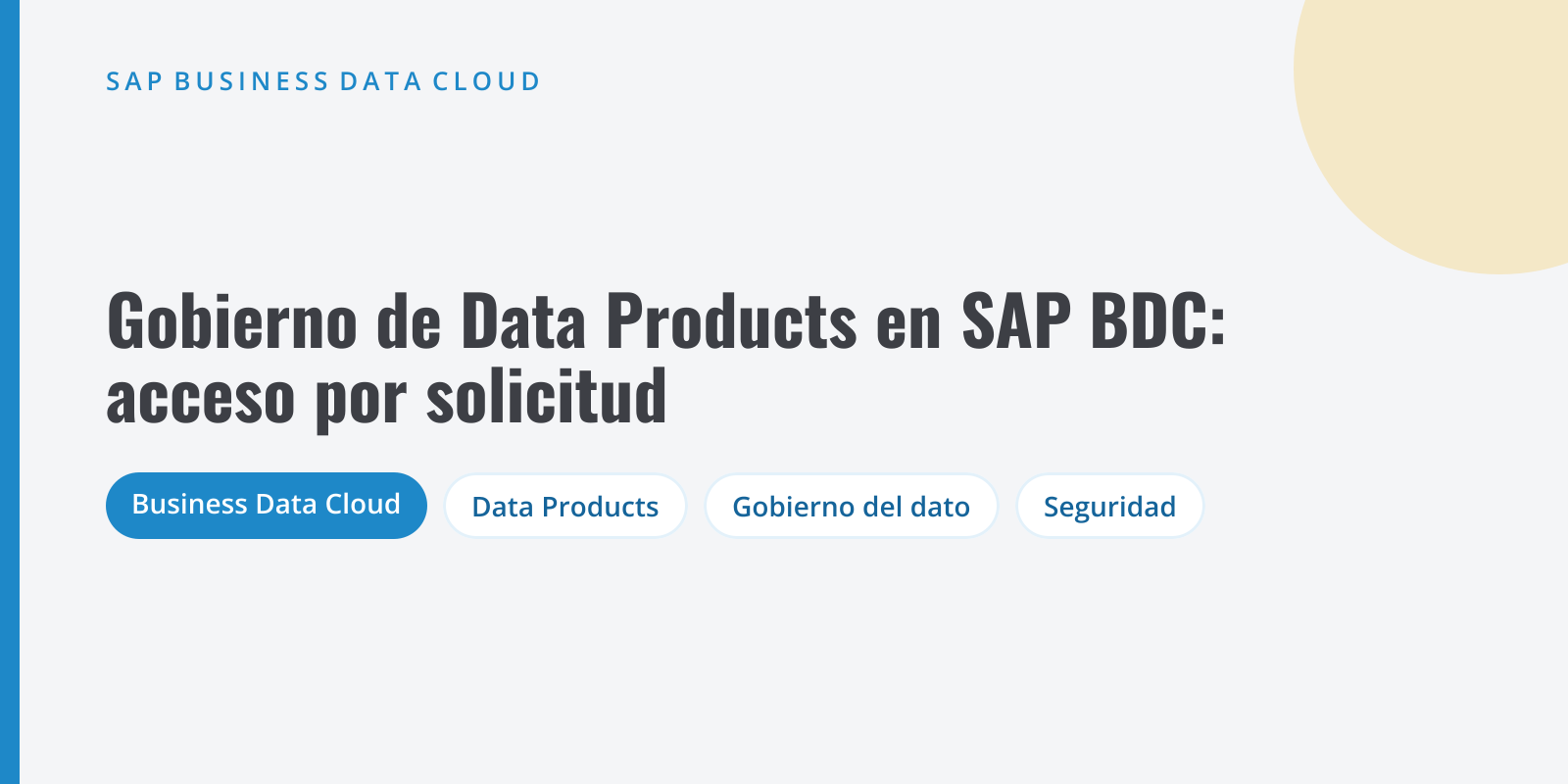 Portada sobre el gobierno de Data Products en SAP Business Data Cloud: solicitud de acceso, revisión del data steward y acuerdo de acceso