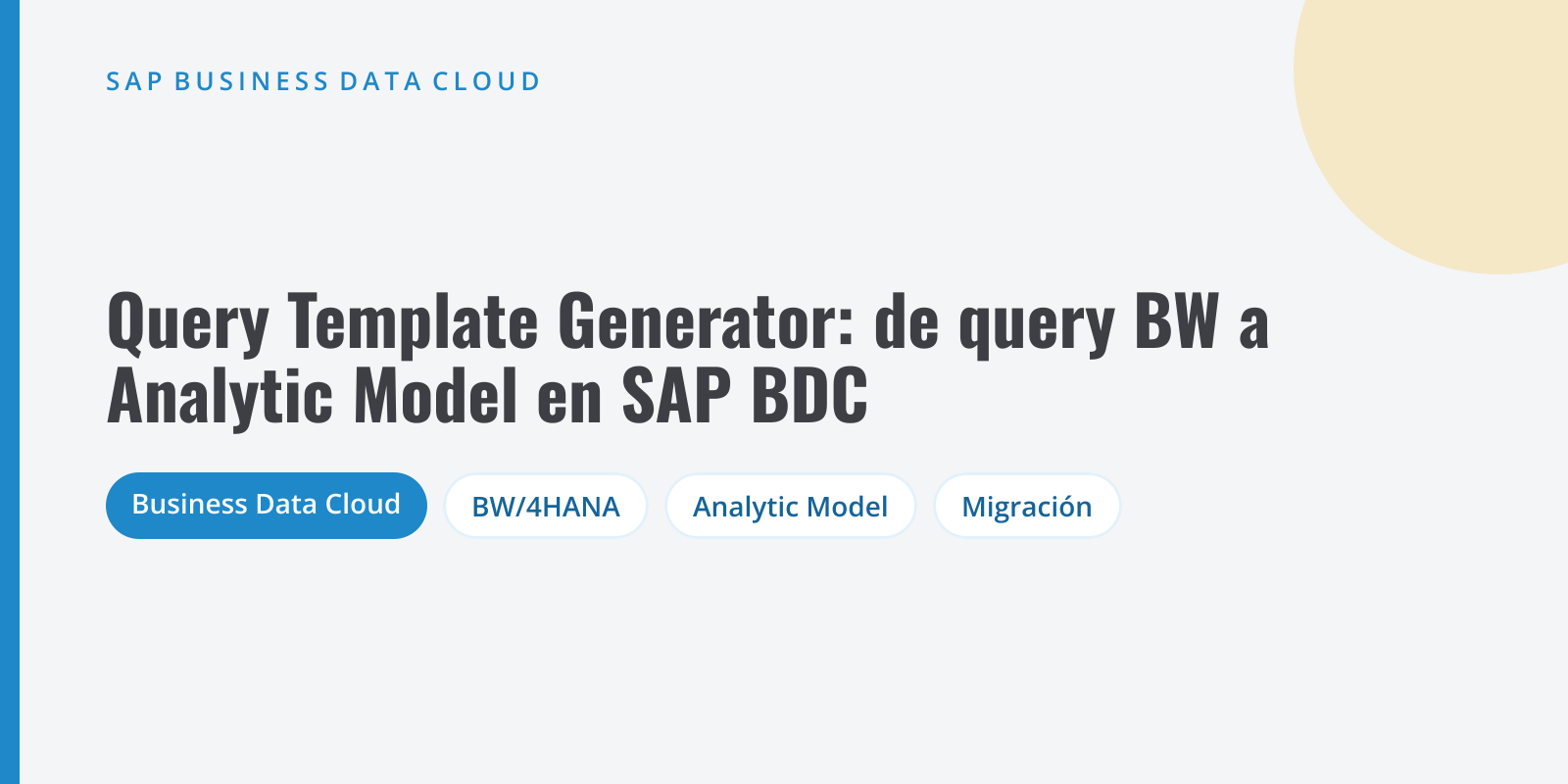 Portada sobre el Query Template Generator: una query de SAP BW convertida en dimensiones, vista fact y Analytic Model en SAP Datasphere dentro de SAP Business Data Cloud